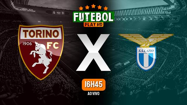 Assistir Torino x Lazio ao vivo online 22/02/2024 HD
