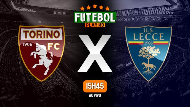 Assistir Torino x Lecce ao vivo 05/09/2022 HD
