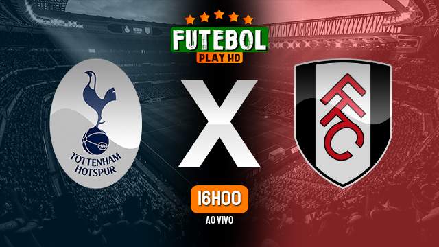 Assistir Tottenham x Fulham ao vivo online 23/10/2023 HD