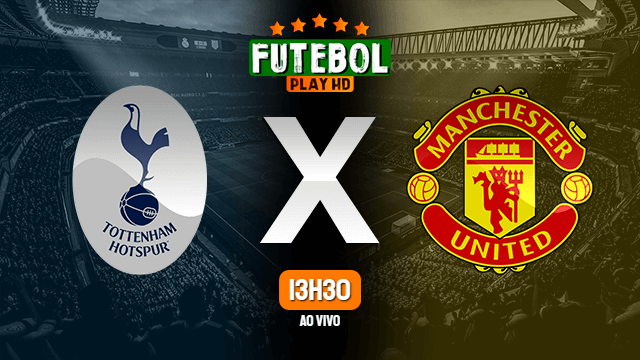 Assistir Tottenham x Manchester United ao vivo Grátis HD 19/06/2020
