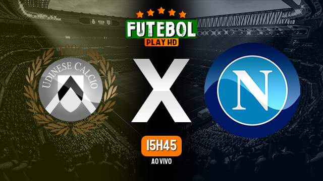 Assistir Udinese x Napoli ao vivo 04/05/2023 HD online