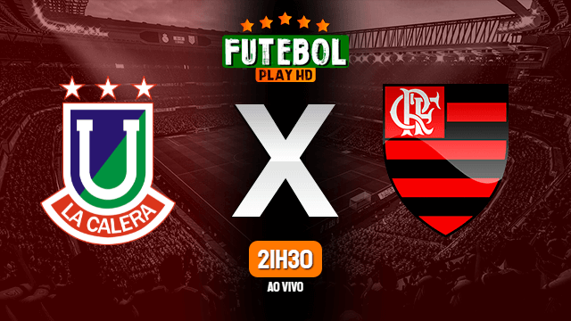 Assistir Unión La Calera x Flamengo ao vivo 11/05/2021 HD online