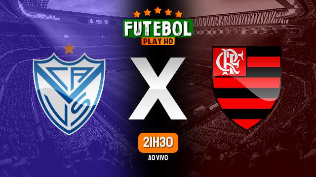 Assistir Vélez Sarsfield x Flamengo ao vivo HD 31/08/2022 Grátis