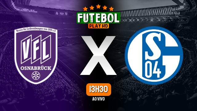 Assistir Vfl Osnabruck x Schalke 04 ao vivo Grátis HD 07/05/2024