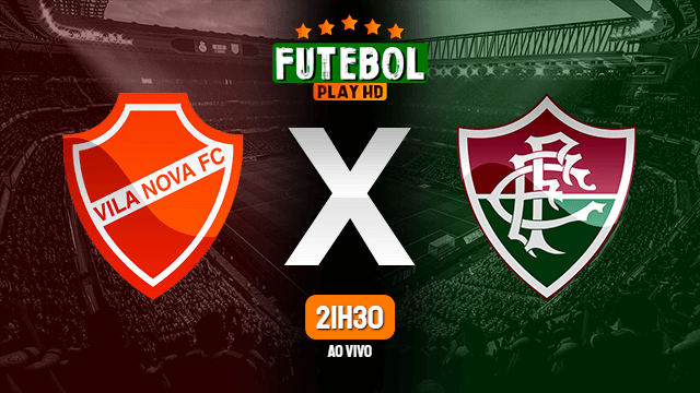 Assistir Vila Nova x Fluminense ao vivo Grátis HD 11/05/2022