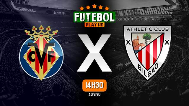 Assistir Villarreal x Athletic Bilbao ao vivo online 05/11/2023 HD