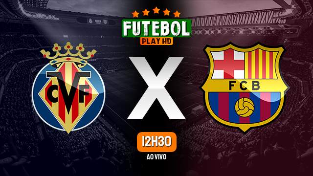 Assistir Villarreal x Barcelona ao vivo online 27/08/2023 HD