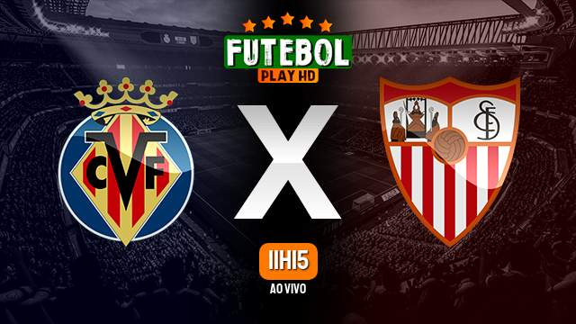 Assistir Villarreal x Sevilla ao vivo online 18/09/2022 HD