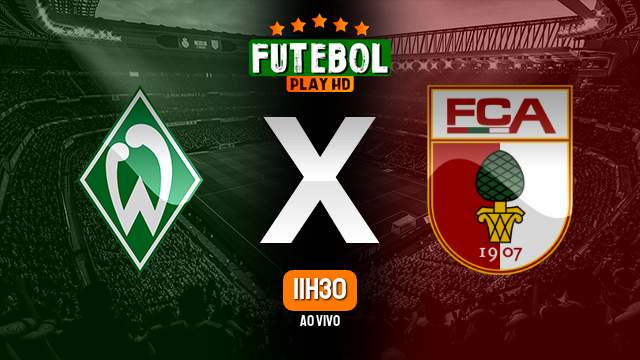 Assistir Werder Bremen x Augsburg ao vivo online 09/12/2023 HD