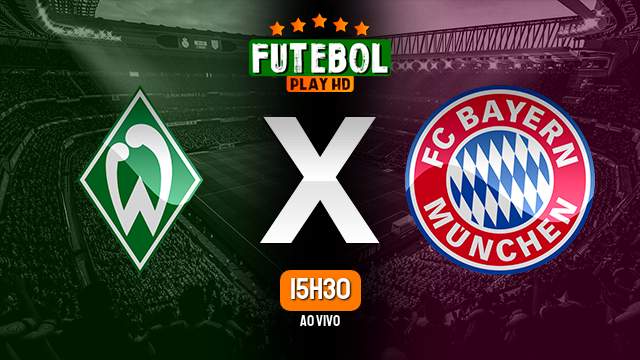 Assistir Werder Bremen x Bayern de Munique ao vivo 18/08/2023 HD