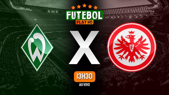 Assistir Werder Bremen x Eintracht Frankfurt ao vivo HD 12/11/2023 Grátis