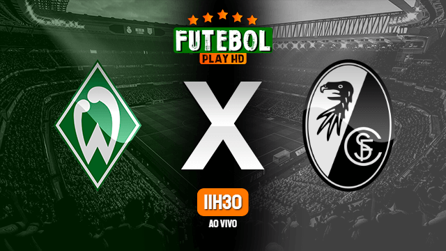 Assistir Werder Bremen x Freiburg ao vivo Grátis HD 13/02/2021