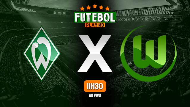 Assistir Werder Bremen x Wolfsburg ao vivo Grátis HD 20/03/2021