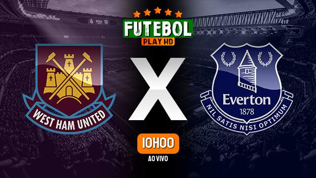 Assistir West Ham x Everton ao vivo online 29/10/2023 HD