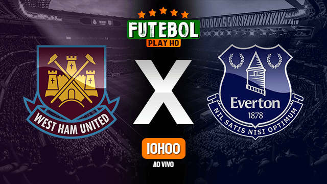 Assistir West Ham x Everton ao vivo HD 09/05/2021 Grátis