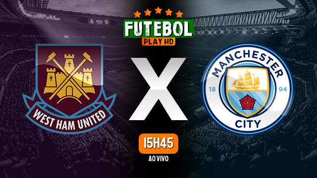 Assistir West Ham x Manchester City ao vivo HD 15/01/2023 Grátis