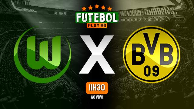 Assistir Wolfsburg x Borussia Dortmund ao vivo HD 17/02/2024 Grátis