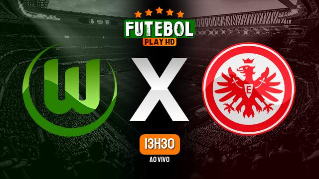 Assistir Wolfsburg x Eintracht Frankfurt ao vivo Grátis HD 05/03/2023