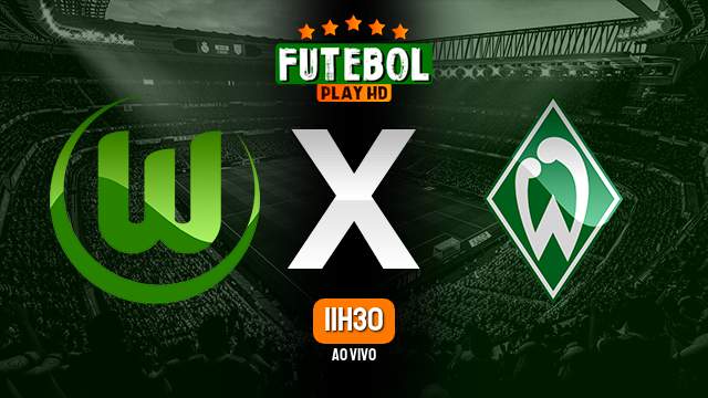 Assistir Wolfsburg x Werder Bremen ao vivo HD 05/11/2023 Grátis