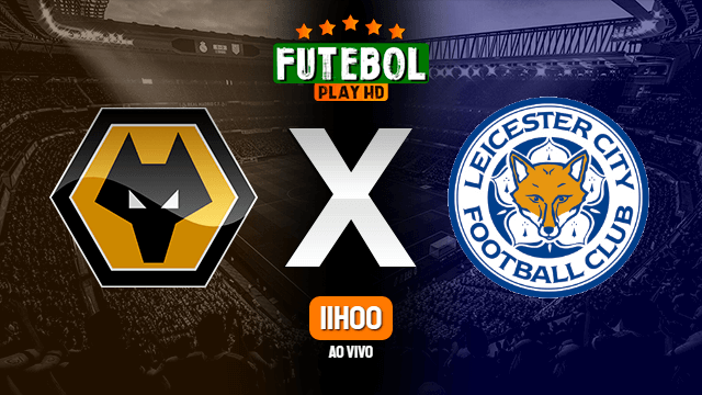 Assistir Wolverhampton x Leicester ao vivo online 07/02/2021 HD