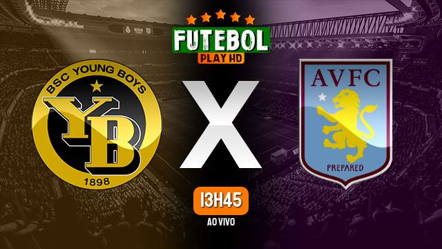 Assistir Young Boys x Aston Villa ao vivo Grátis HD 17/09/2024