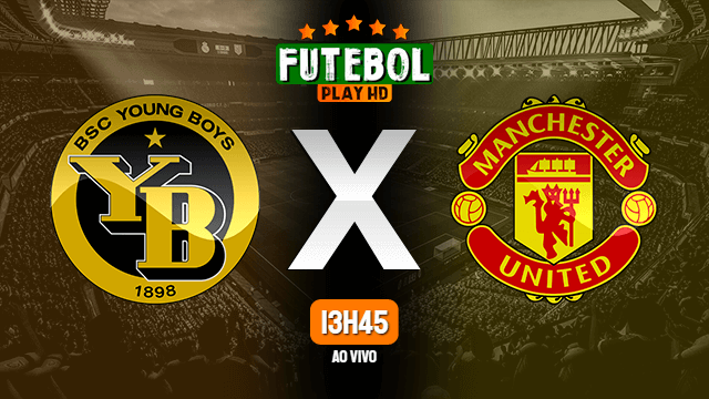 Assistir Young Boys x Manchester United ao vivo 14/09/2021 HD online